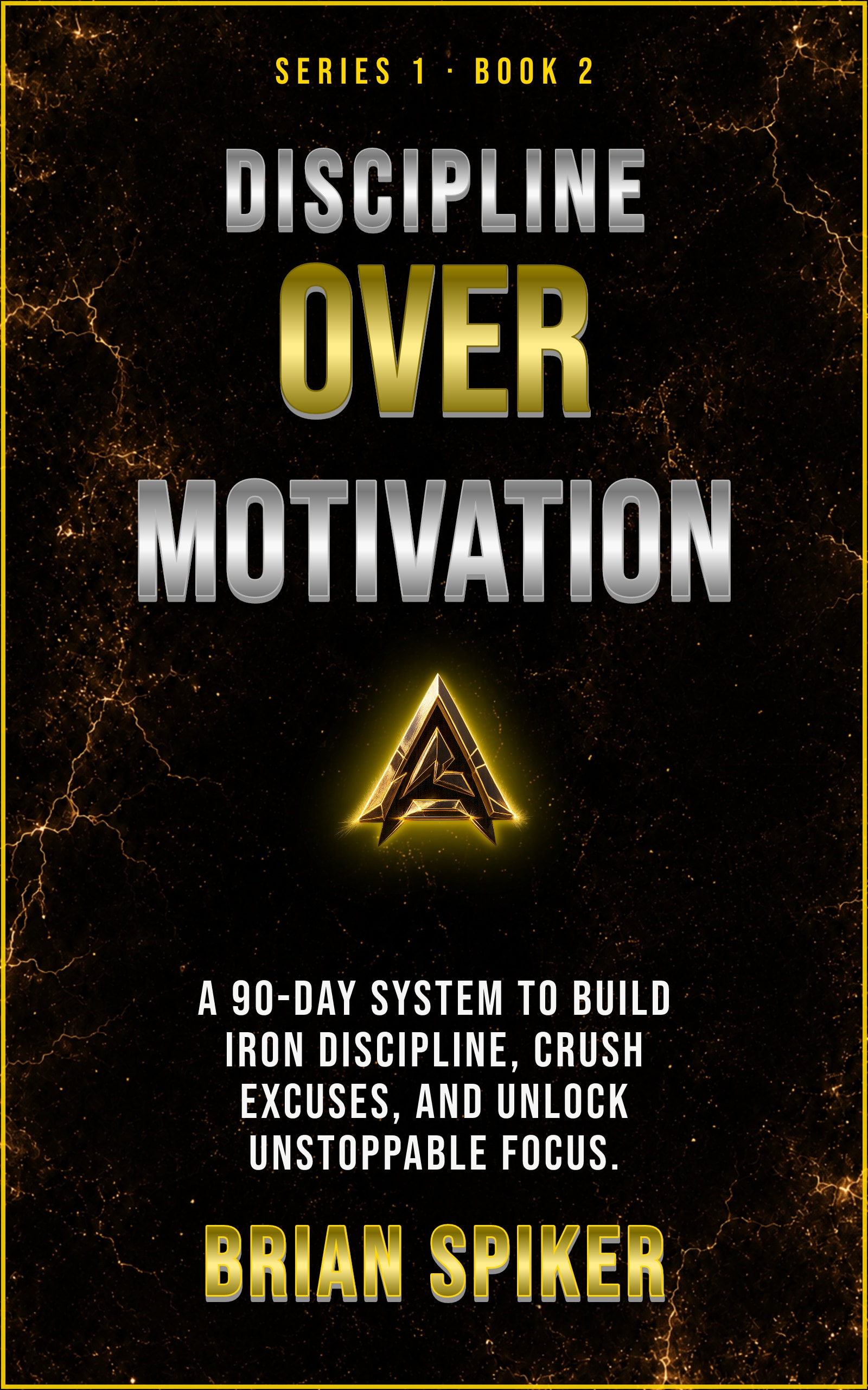 Discipline Over Motivation — book 2 of the Discipline series
