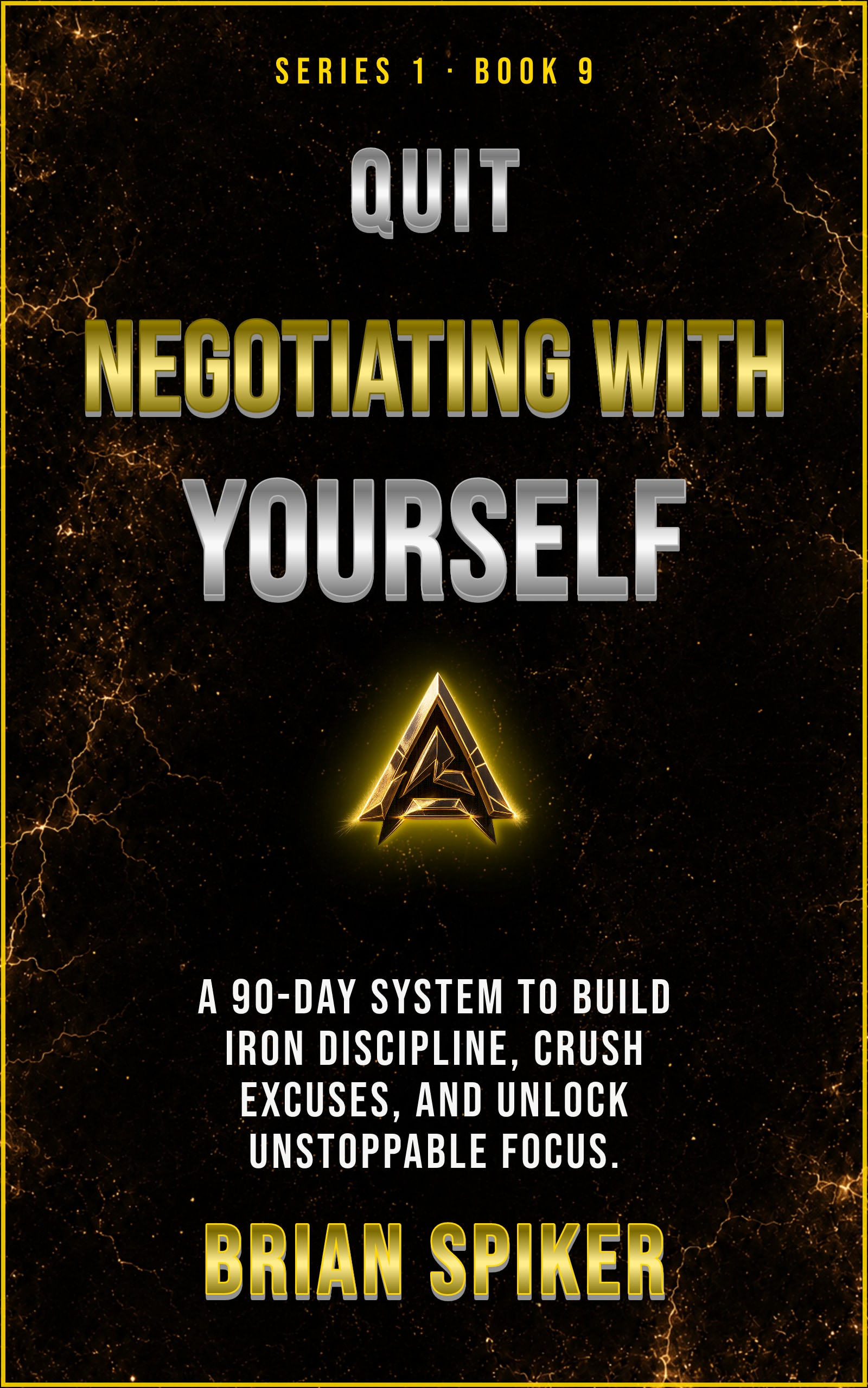 Quit Negotiating With Yourself — book 9 of the Discipline series