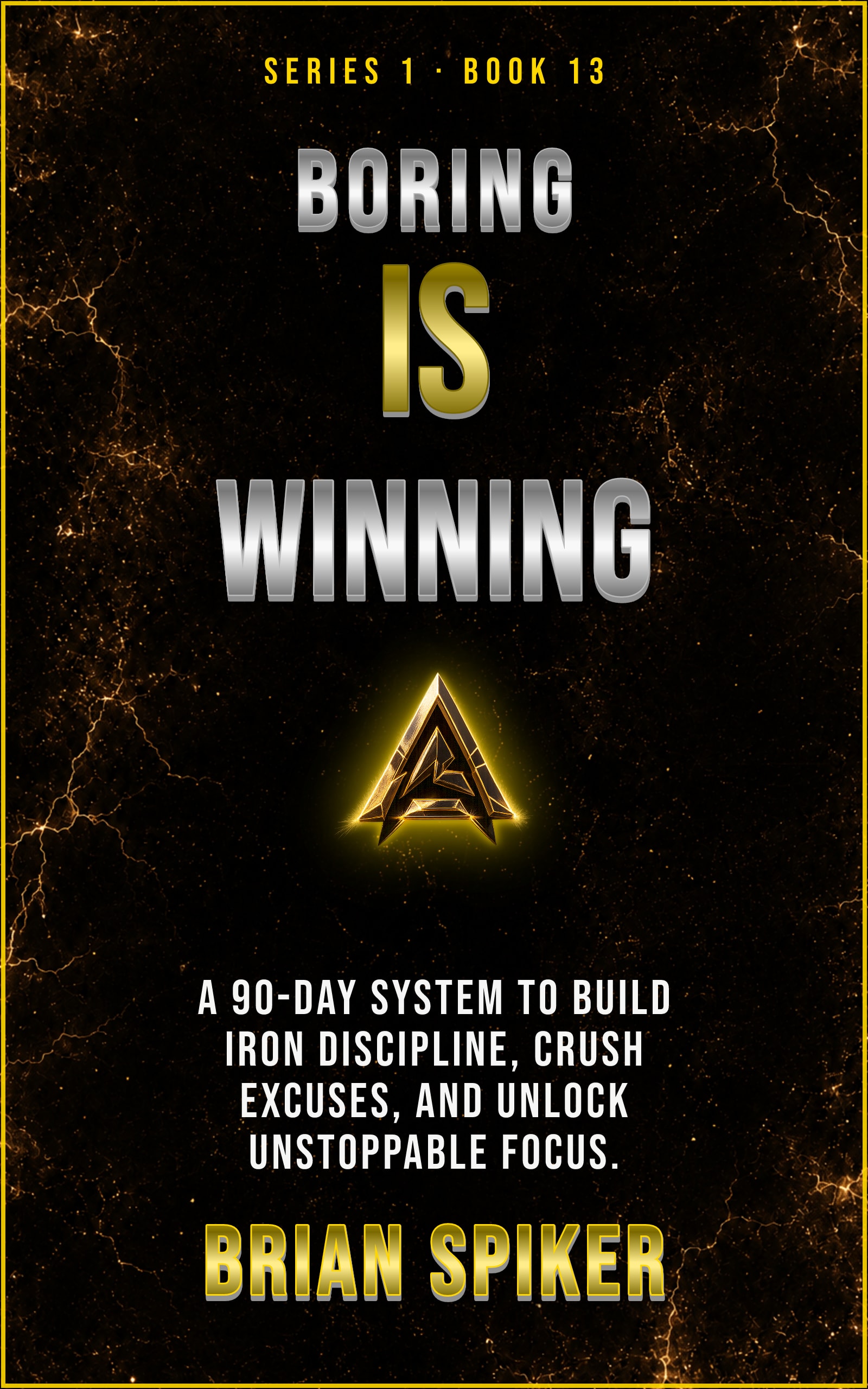 Boring Is Winning — book 13 of the Discipline series