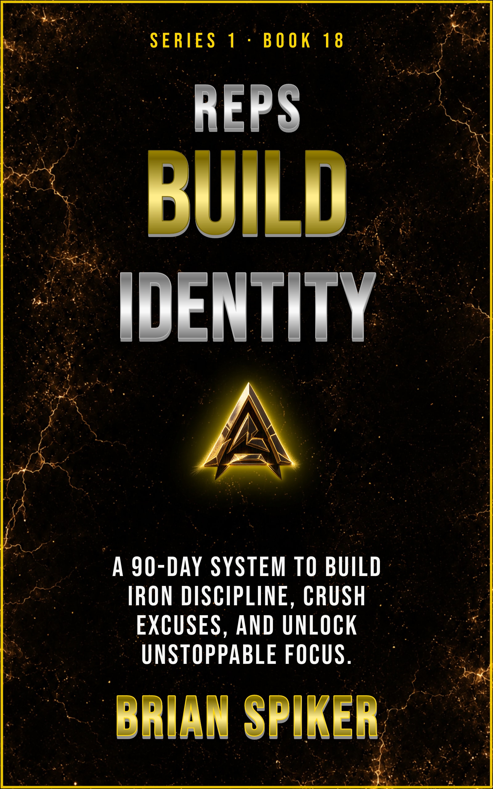 Reps Build Identity — book 18 of the Discipline series