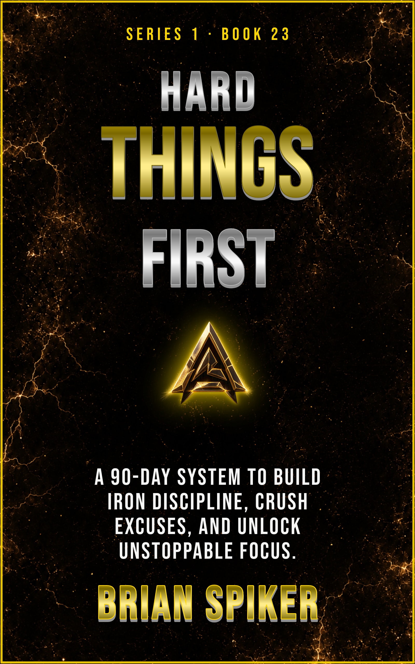 Hard Things First — book 23 of the Discipline series