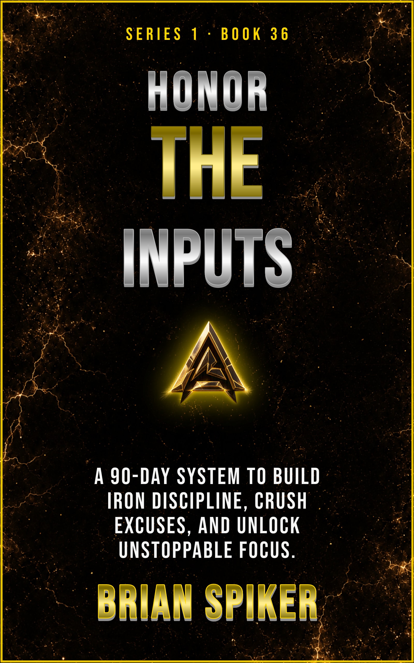 Honor The Inputs — book 36 of the Discipline series