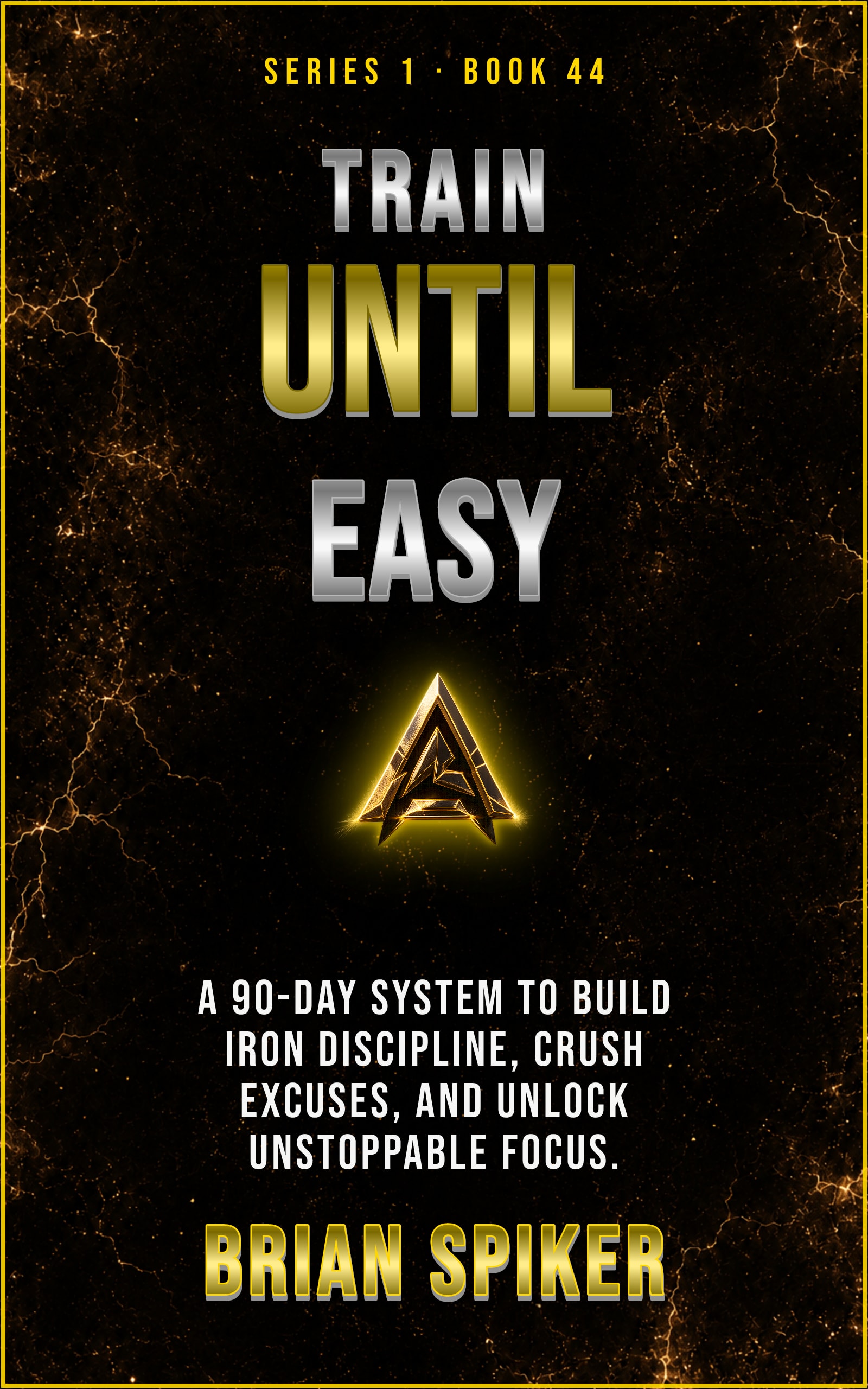 Train Until Easy — book 44 of the Discipline series