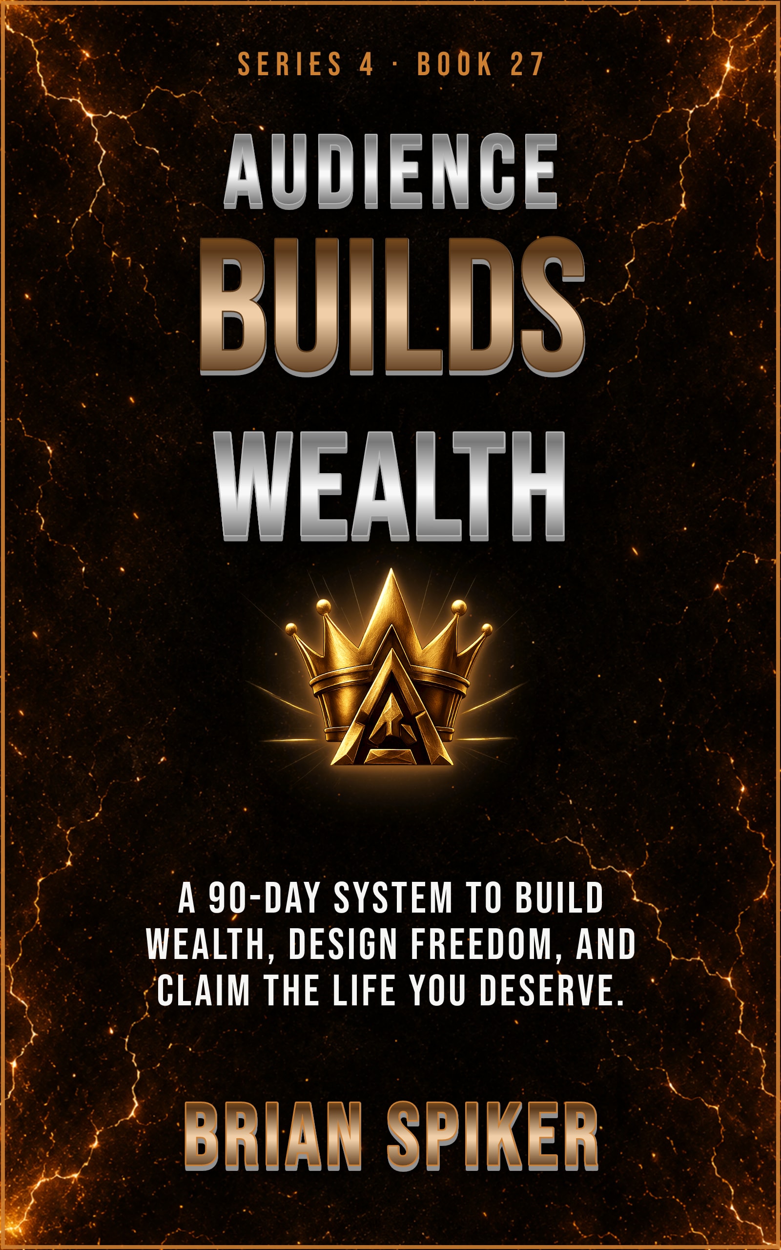 Audience Builds Wealth — book 27 of the Success series