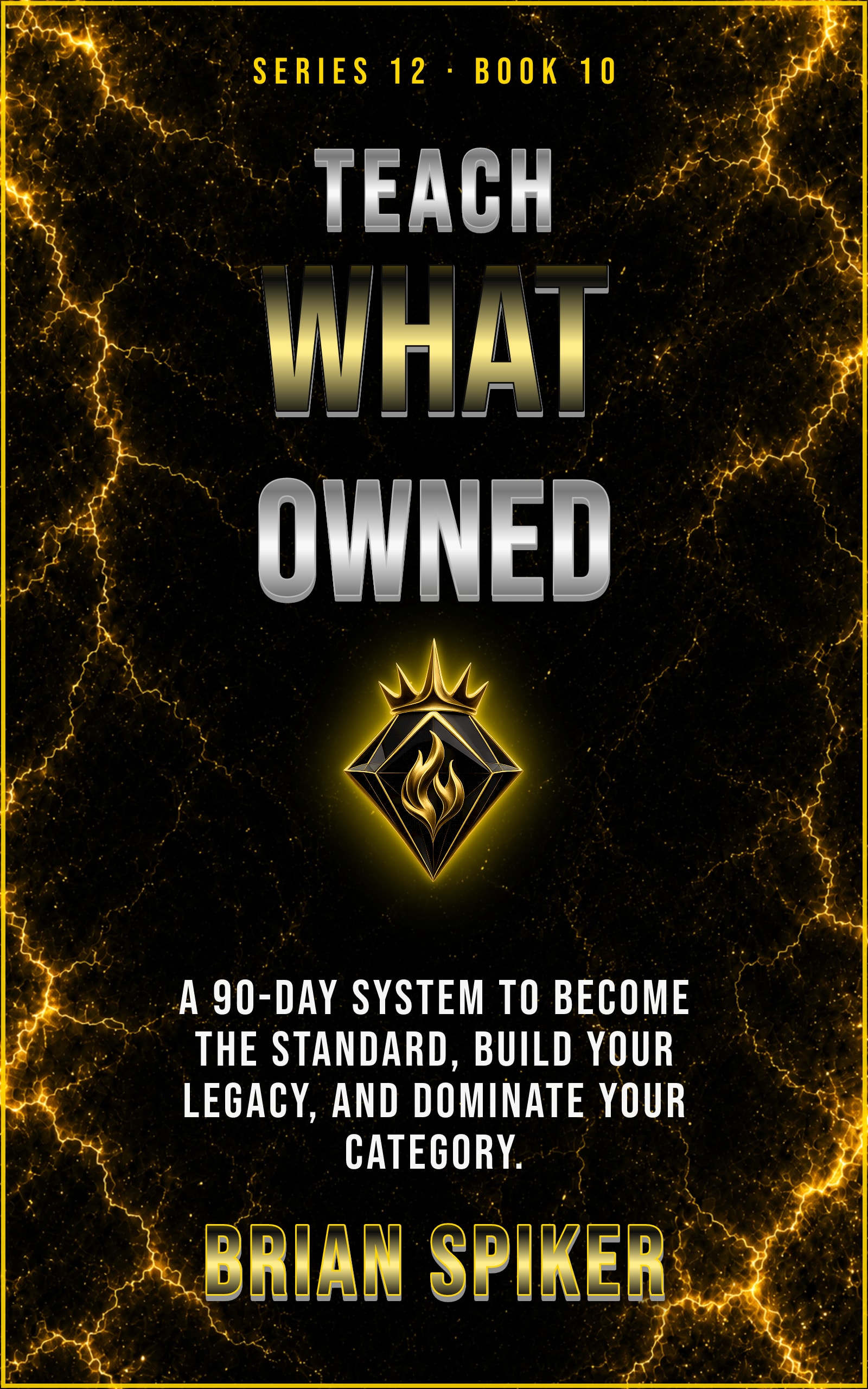 Teach What Owned — book 10 of the Legend series