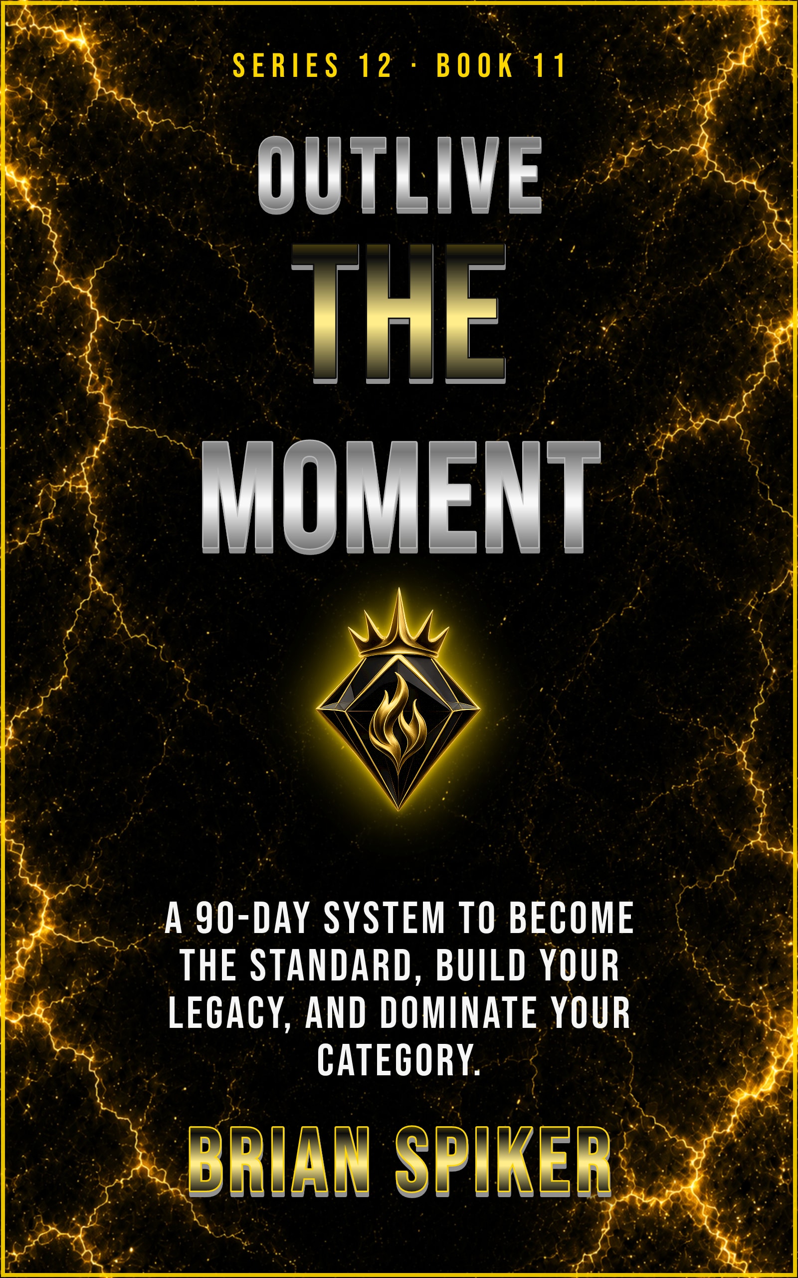 Outlive The Moment — book 11 of the Legend series