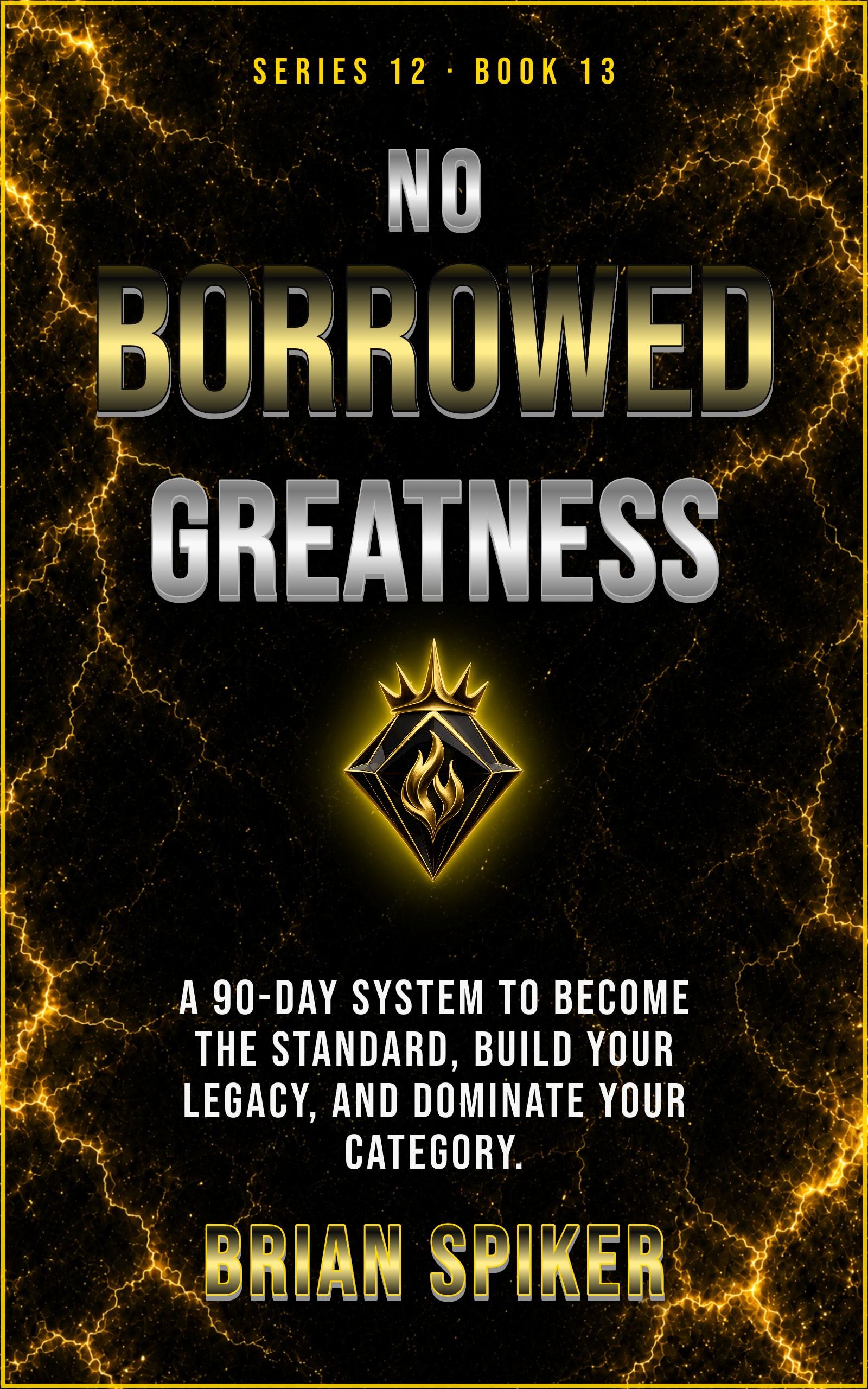 No Borrowed Greatness — book 13 of the Legend series
