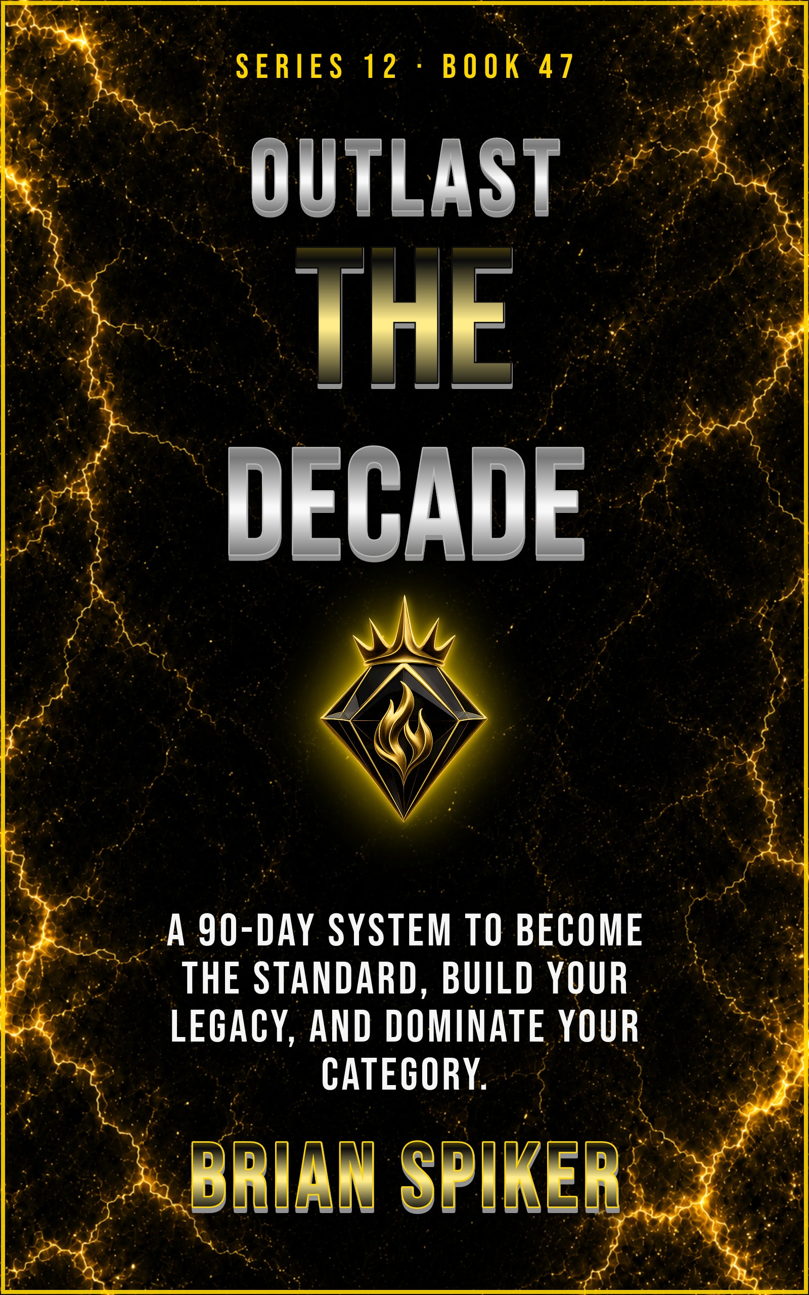 Outlast The Decade — book 47 of the Legend series