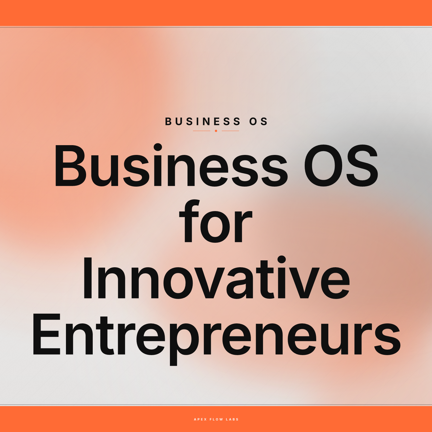 Business OS for Innovative Entrepreneurs