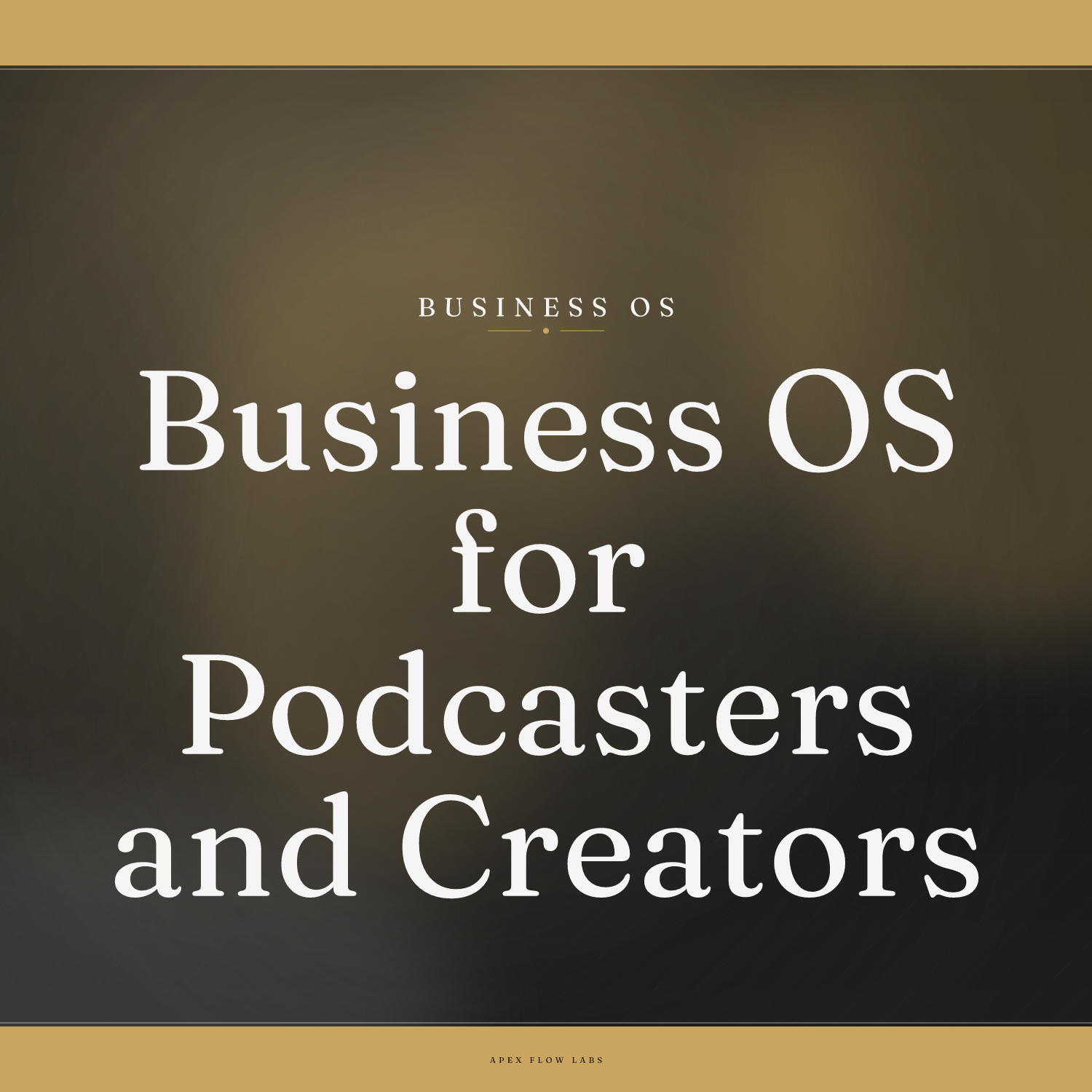 Business OS for Podcasters and Creators
