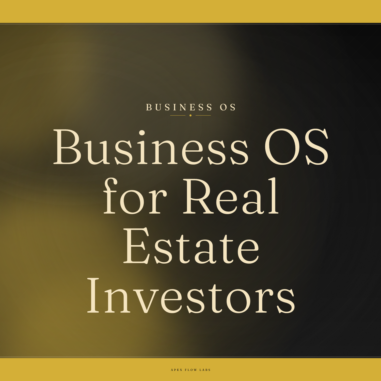 Business OS for Real Estate Investors