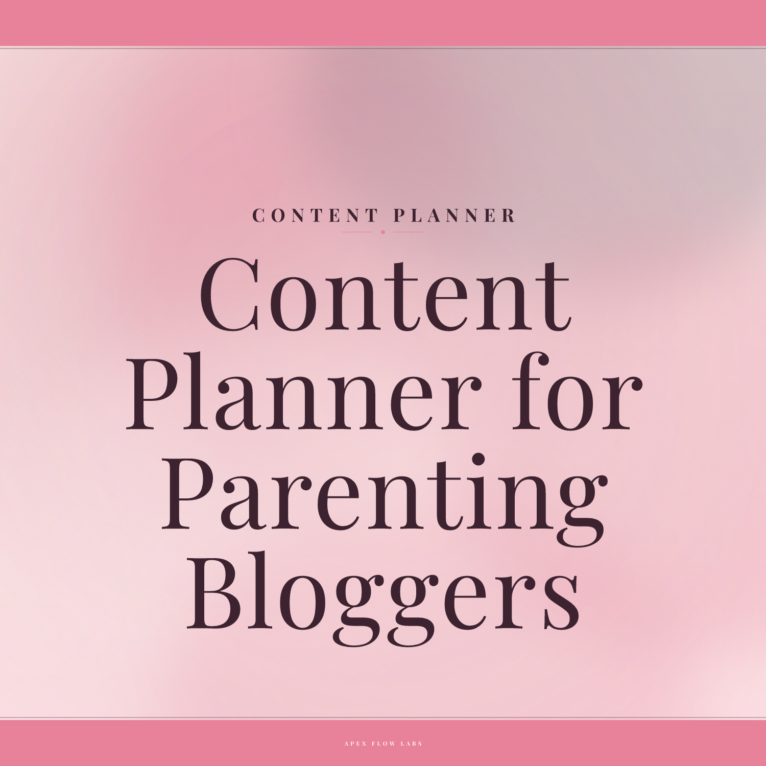 Content Planner for Parenting Bloggers
