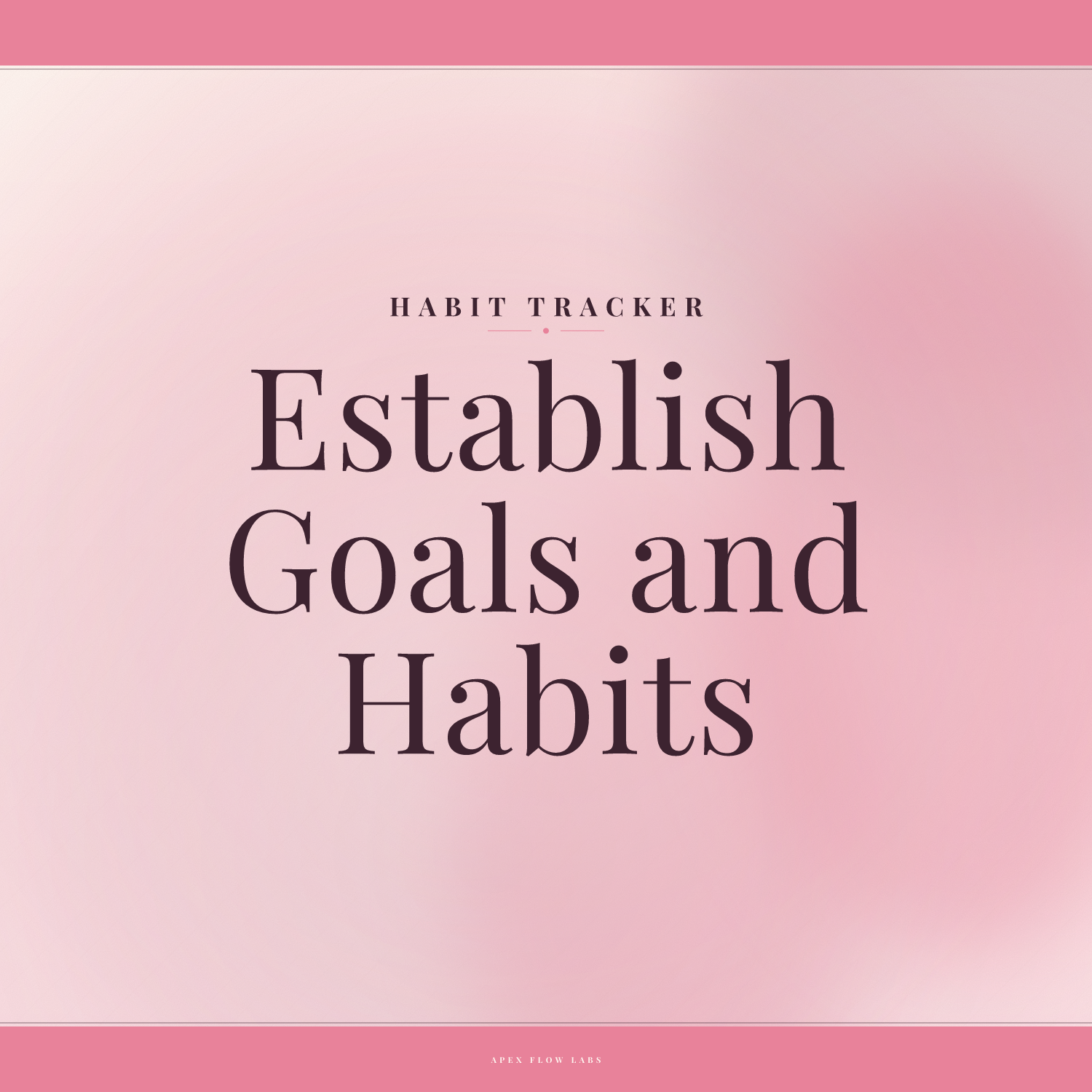 Establish Goals and Habits