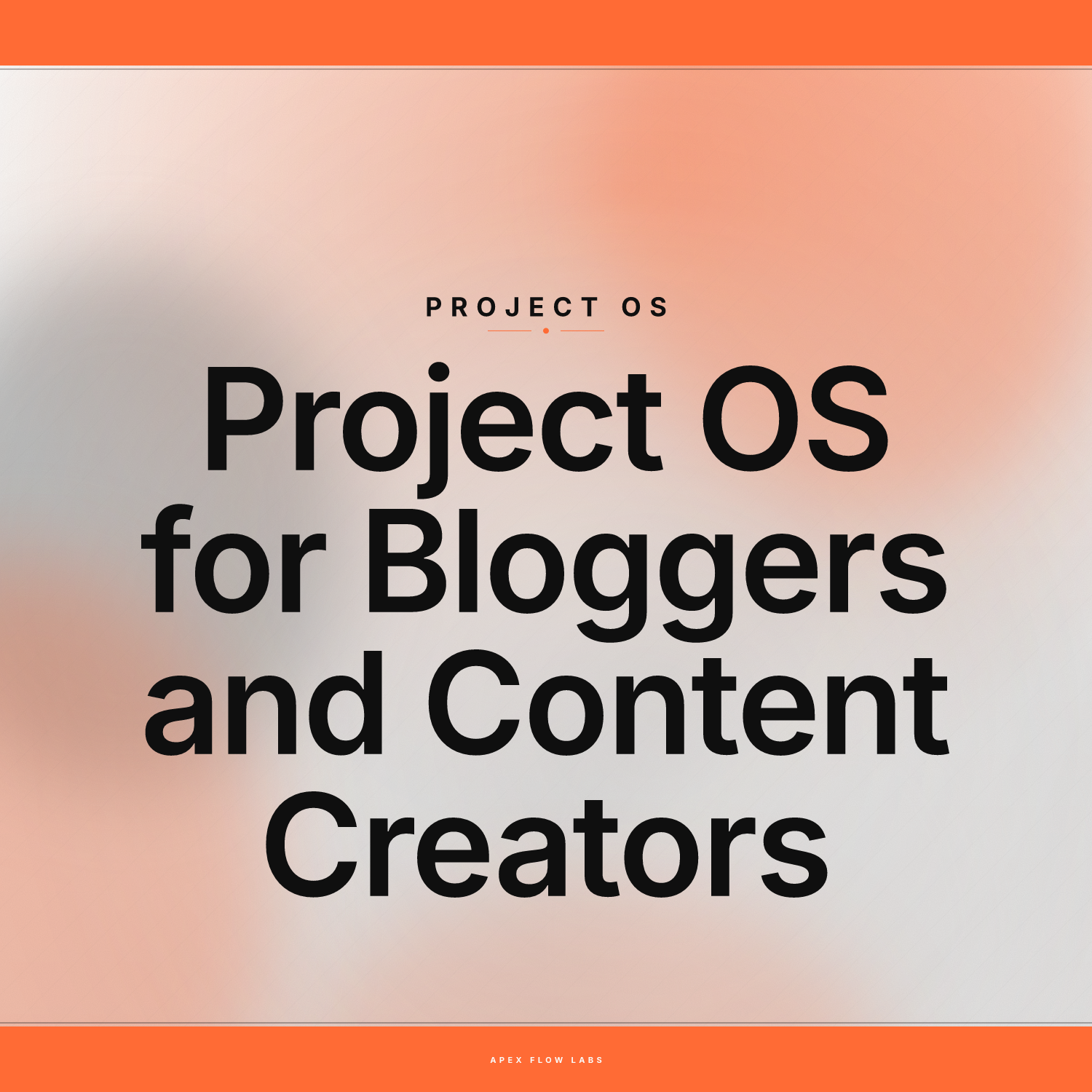 Project OS for Bloggers and Content Creators