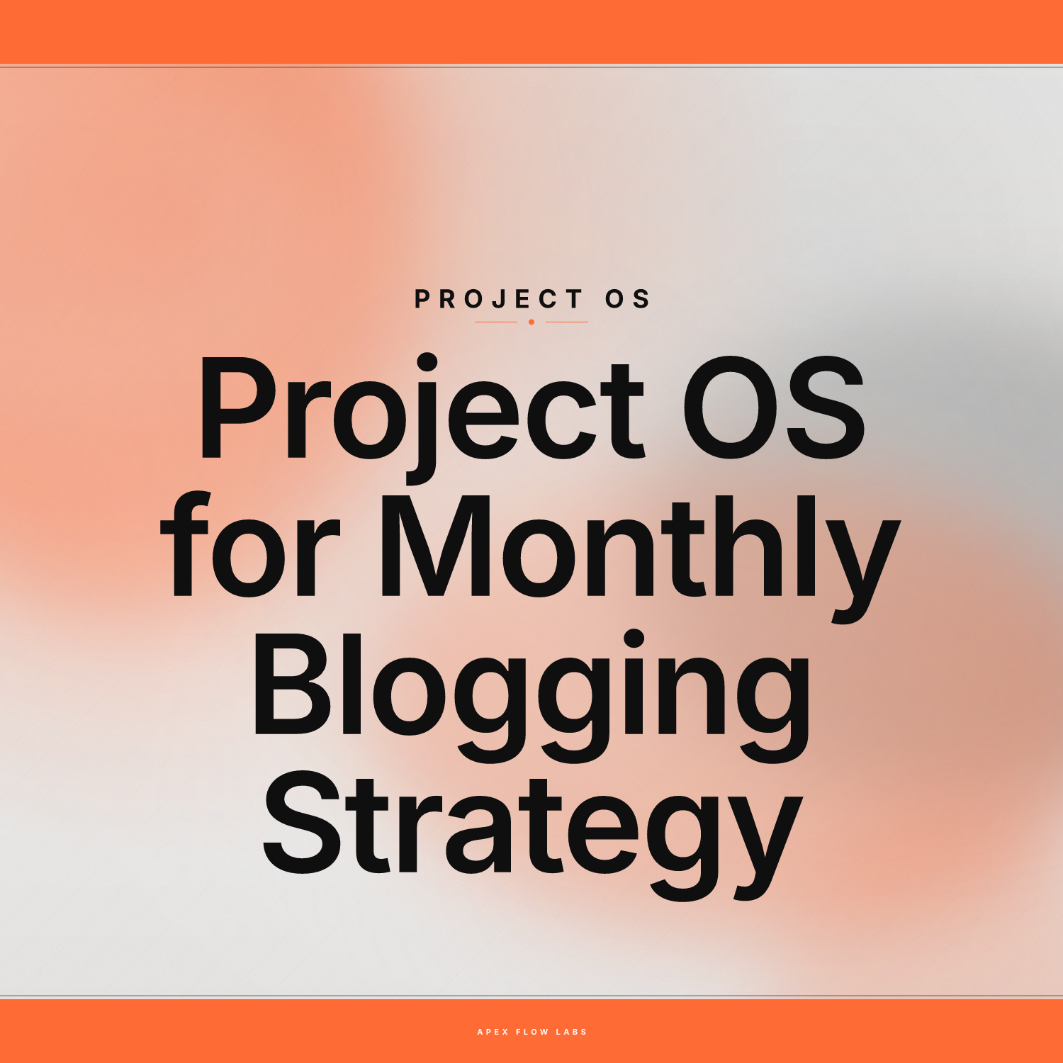 Project OS for Monthly Blogging Strategy