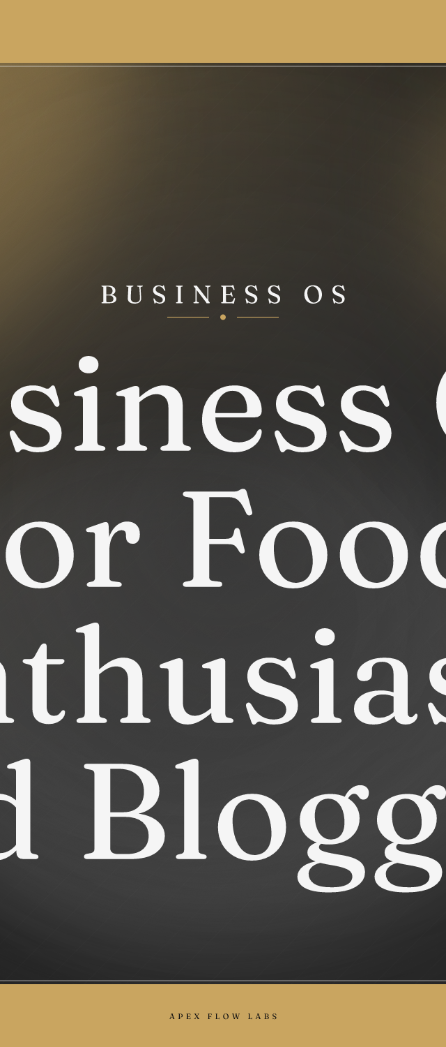 Business OS for Food Enthusiasts and Bloggers
