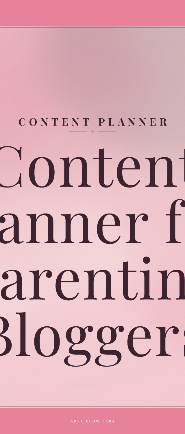 Content Planner for Parenting Bloggers
