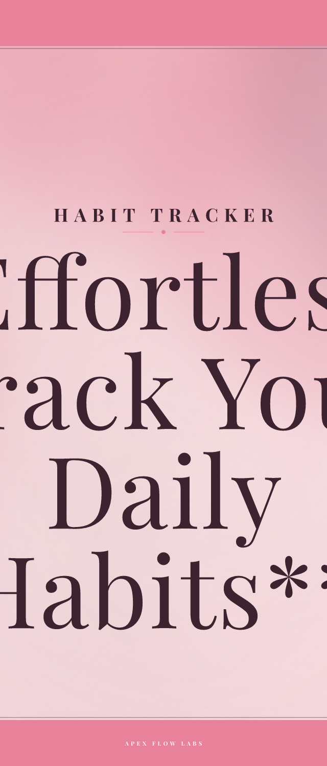 **Effortlessly Track Your Daily Habits**