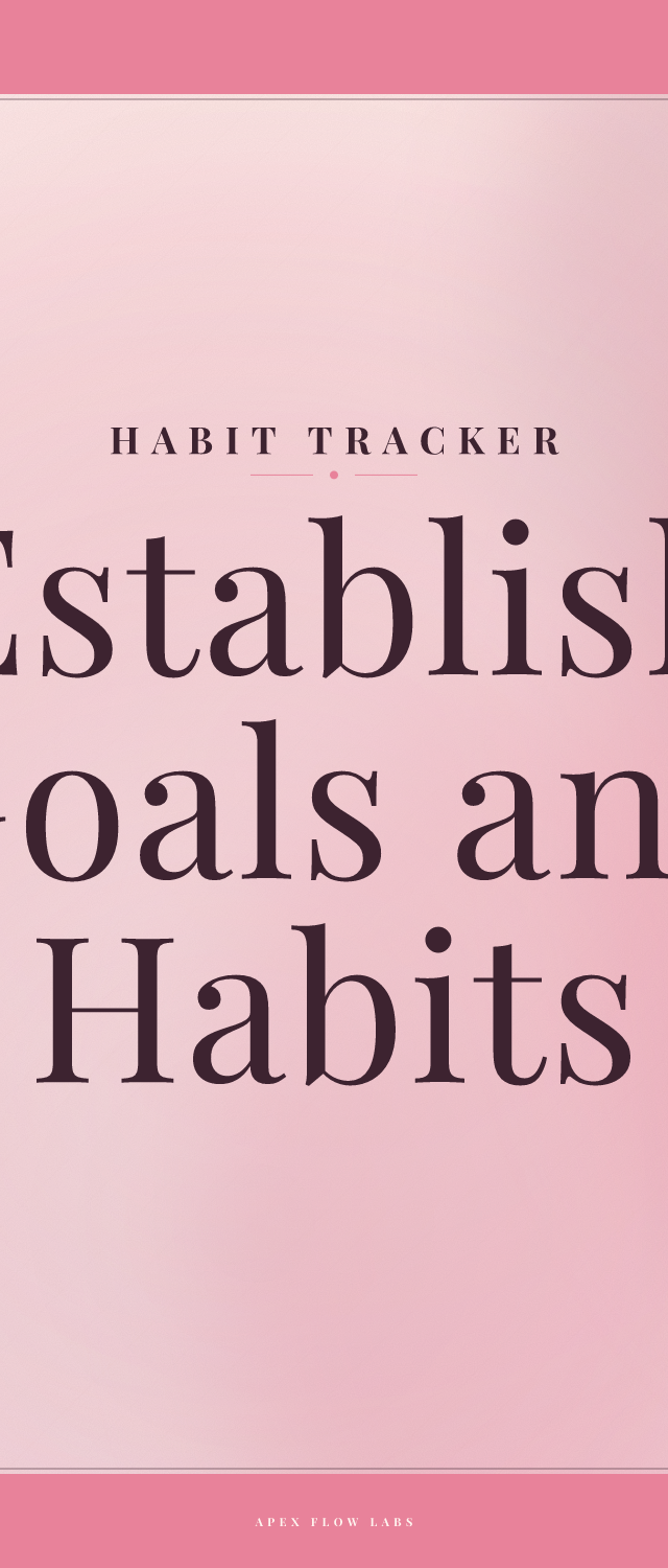 Establish Goals and Habits