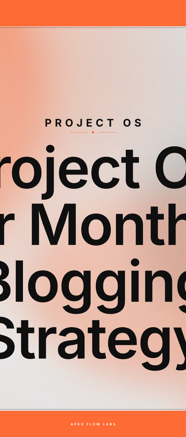 Project OS for Monthly Blogging Strategy